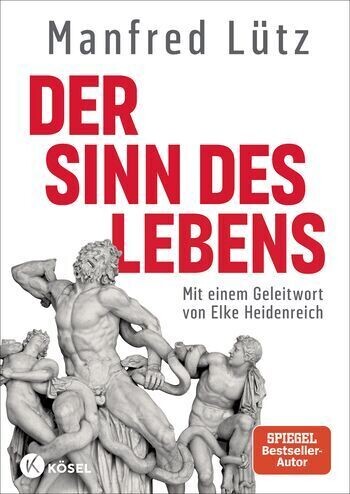 Manfred Lütz:  Der Sinn des Lebens