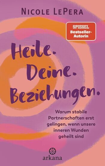 Nicole LePera:    Heile. Deine. Beziehungen.