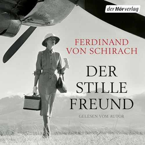 Ferdinand von Schirach:  Der stille Freund