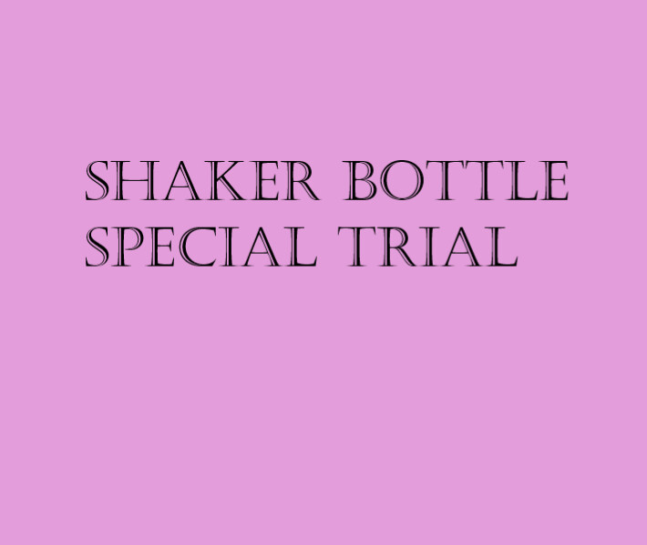 Shaker Bottle Special Trial or Just grab a Shaker!