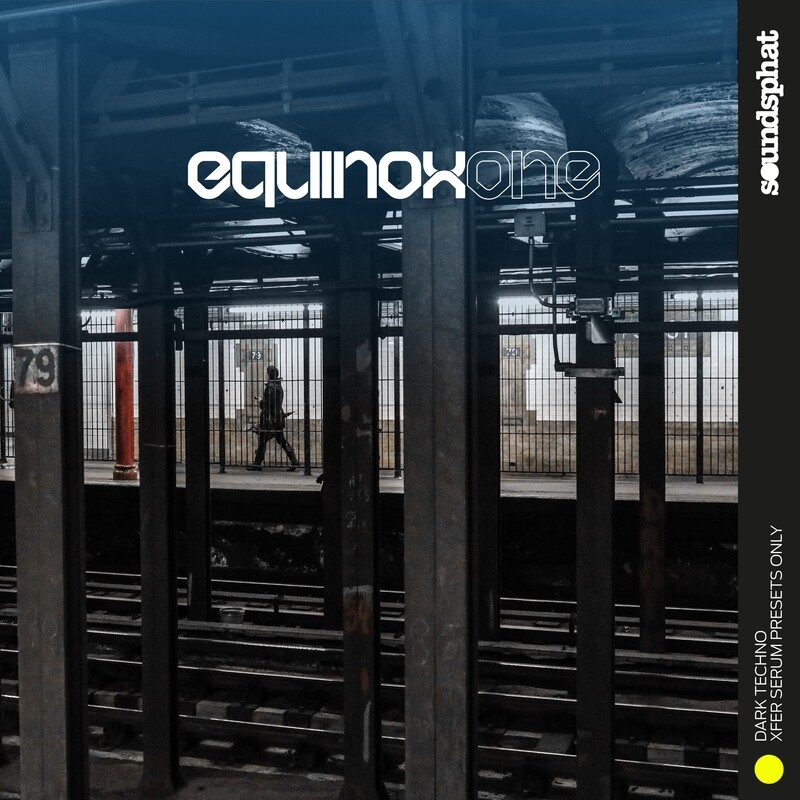 EQUINOX ONE - DARK TECHNO - XFER SERUM PRESETS ONLY