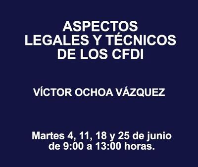 ASPECTOS LEGALES Y TÉCNICOS DE LOS CFDI