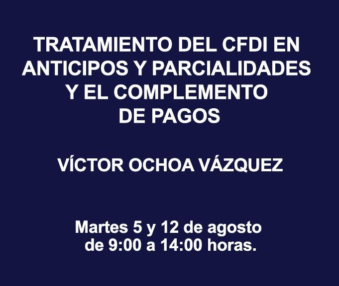 TRATAMIENTO DEL CFDI EN ANTICIPOS Y PARCIALIDADES Y EL COMPLEMENTO DE PAGOS