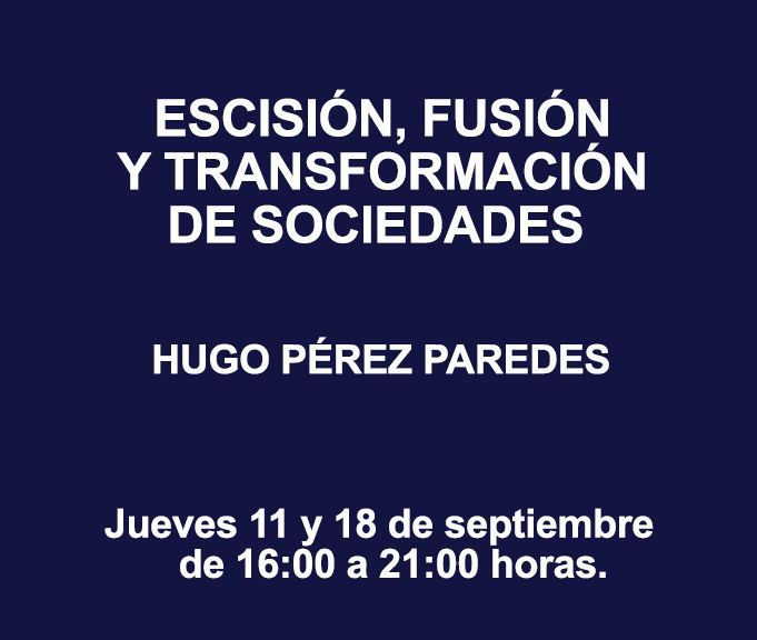 ESCISIÓN, FUSIÓN Y TRANSFORMACIÓN DE SOCIEDADES