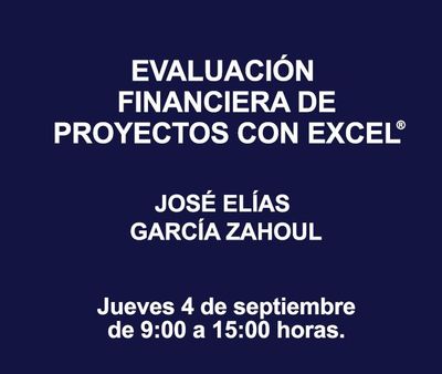 EVALUACIÓN FINANCIERA DE PROYECTOS CON EXCEL ®