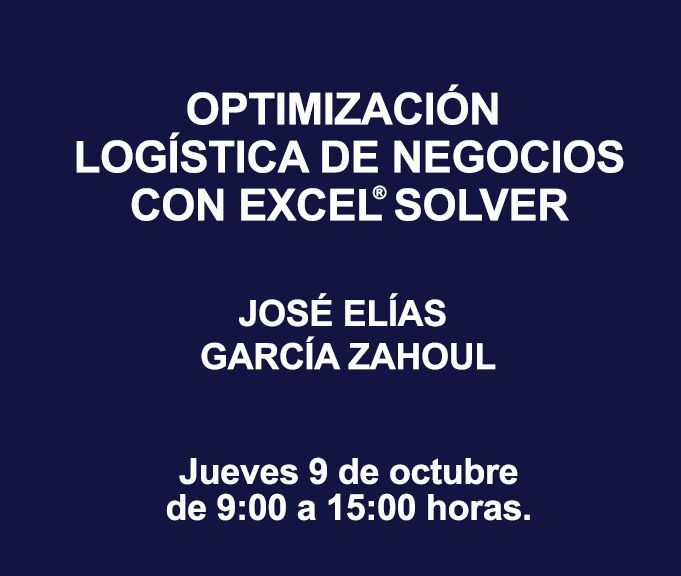 OPTIMIZACIÓN LOGÍSTICA DE NEGOCIOS CON EXCEL ® SOLVER