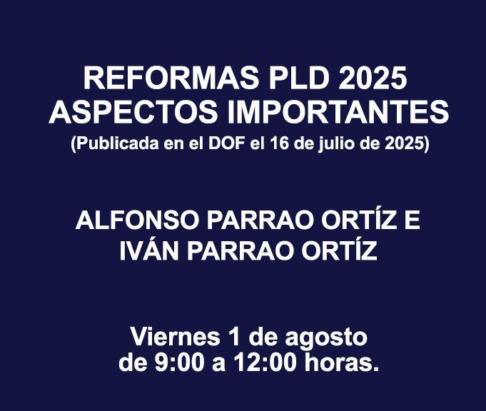 REFORMAS PLD 2025 ASPECTOS IMPORTANTES