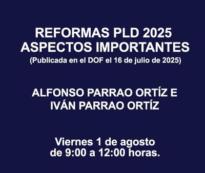 REFORMAS PLD 2025 ASPECTOS IMPORTANTES