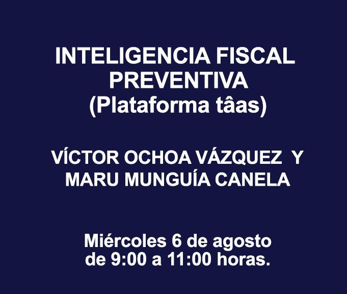 INTELIGENCIA FISCAL PREVENTIVA (Plataforma tâas)