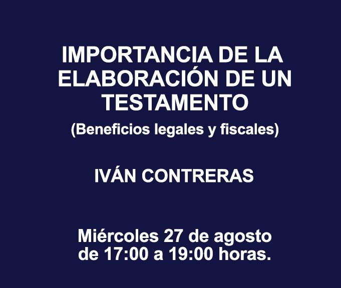 IMPORTANCIA DE LA ELABORACIÓN DE UN TESTAMENTO (Beneficios Legales y Fiscales)