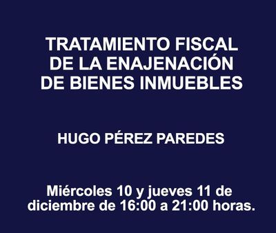 TRATAMIENTO FISCAL DE LA ENAJENACIÓN DE BIENES INMUEBLES