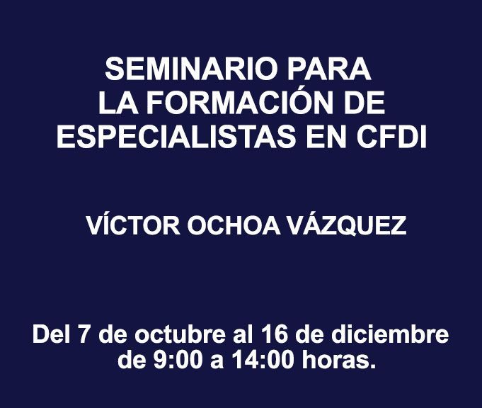 SEMINARIO PARA LA FORMACIÓN DE ESPECIALISTAS EN CFDI