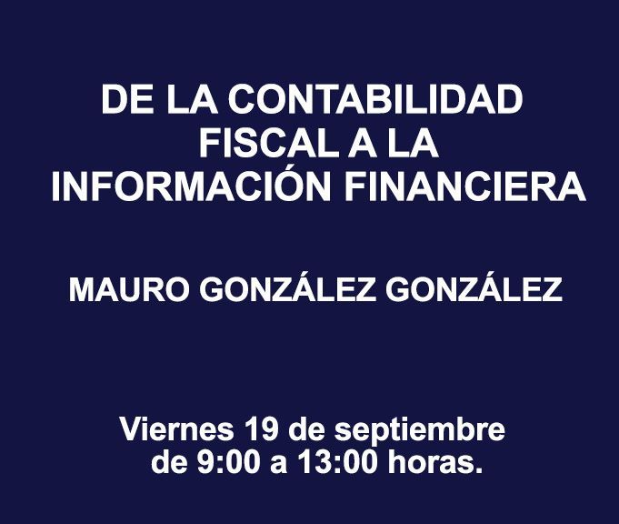 DE LA CONTABILIDAD FISCAL A LA INFORMACIÓN FINANCIERA