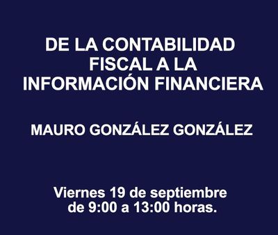 DE LA CONTABILIDAD FISCAL A LA INFORMACIÓN FINANCIERA