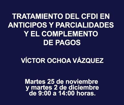 TRATAMIENTO DEL CFDI EN ANTICIPOS Y PARCIALIDADES Y EL COMPLEMENTO DE PAGOS