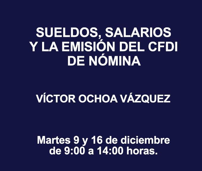 SUELDOS, SALARIOS Y LA EMISIÓN DEL CFDI DE NÓMINA