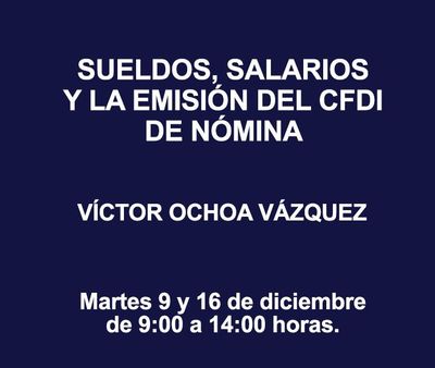 SUELDOS, SALARIOS Y LA EMISIÓN DEL CFDI DE NÓMINA