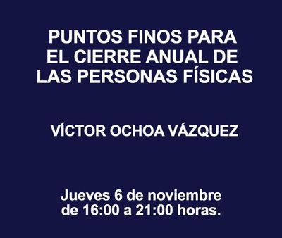 PUNTOS FINOS PARA EL CIERRE ANUAL DE LAS PERSONAS FÍSICAS