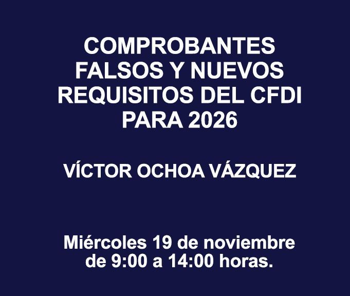 COMPROBANTES FALSOS Y NUEVOS REQUISITOS DEL CFDI PARA 2026