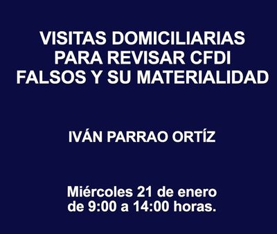 VISITAS DOMICILIARIAS PARA REVISAR CFDI FALSOS Y SU MATERIALIDAD