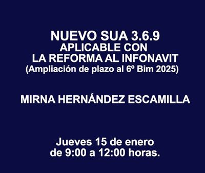 NUEVO SUA 3.6.9 APLICABLE CON LA REFORMA AL INFONAVIT (Ampliación de plazo al 6o. Bim 2025)