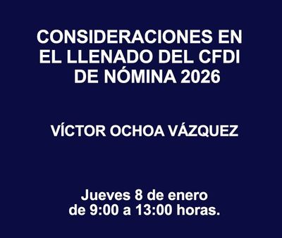 CONSIDERACIONES EN EL LLENADO DEL CFDI DE NÓMINA 2026 CONSIDERACIONES EN EL LLENADO DEL CFDI DE NÓMINA 2026