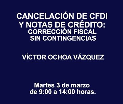 CANCELACIÓN DE CFDI Y NOTAS DE CRÉDITO: CORRECCIÓN FISCAL SIN CONTINGENCIAS