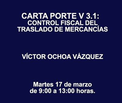 CARTA PORTE V 3.1: CONTROL FISCAL DEL TRASLADO DE MERCANCÍAS CARTA PORTE V 3.1: CONTROL FISCAL DEL TRASLADO DE MERCANCÍAS