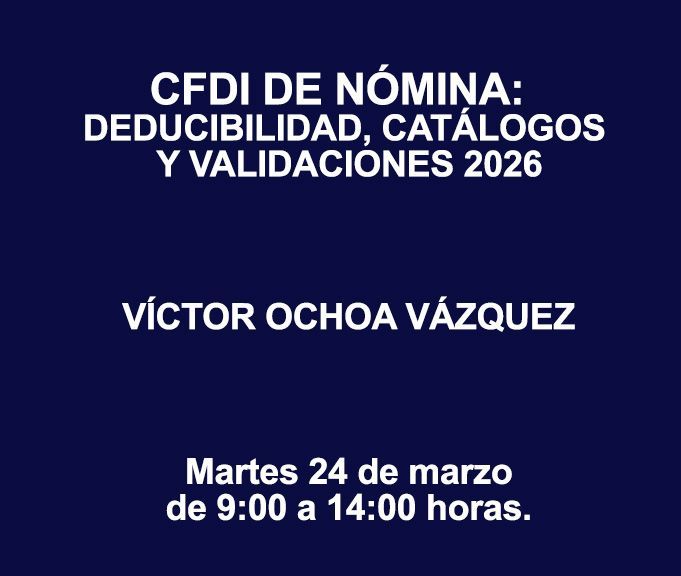 CFDI DE NÓMINA: DEDUCIBILIDAD, CATÁLOGOS Y VALIDACIONES 2026