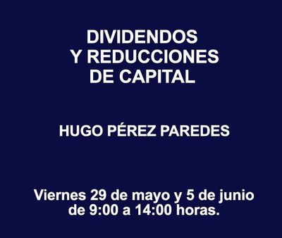 DIVIDENDOS Y REDUCCIONES DE CAPITAL