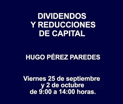 DIVIDENDOS Y REDUCCIONES DE CAPITAL DIVIDENDOS Y REDUCCIONES DE CAPITAL