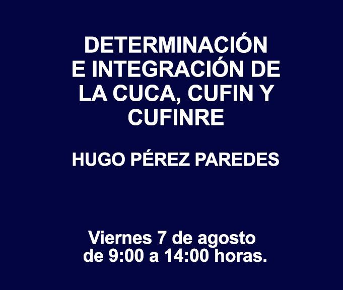 DETERMINACIÓN E INTEGRACIÓN DE LA CUCA, CUFIN Y CUFINRE DETERMINACIÓN E INTEGRACIÓN DE LA CUCA, CUFIN Y CUFINRE