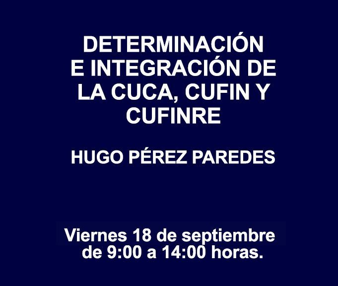 DETERMINACIÓN E INTEGRACIÓN DE LA CUCA, CUFIN Y CUFINRE