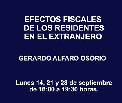EFECTOS FISCALES DE LOS RESIDENTES EN EL EXTRANJERO EFECTOS FISCALES DE LOS RESIDENTES EN EL EXTRANJERO
