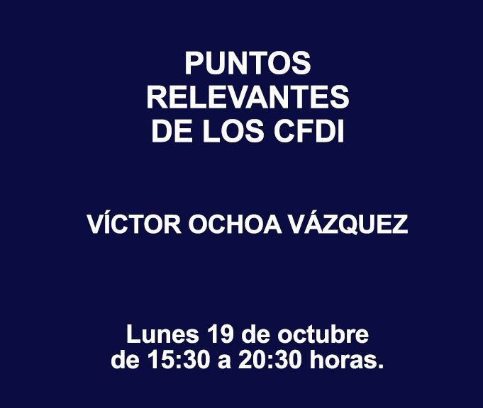 PUNTOS RELEVANTES DE LOS CFDI PUNTOS RELEVANTES DE LOS CFDI