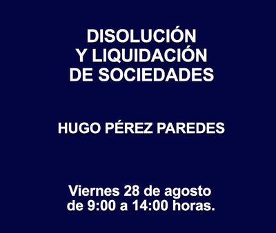 DISOLUCIÓN Y LIQUIDACIÓN DE SOCIEDADES DISOLUCIÓN Y LIQUIDACIÓN DE SOCIEDADES