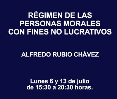 RÉGIMEN DE LAS PERSONAS MORALES CON FINES NO LUCRATIVOS