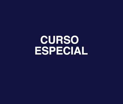 CURSO ESPECIAL CURSO ESPECIAL