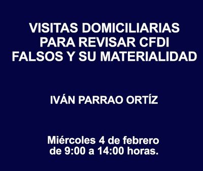 VISITAS DOMICILIARIAS PARA REVISAR CFDI FALSOS Y SU MATERIALIDAD