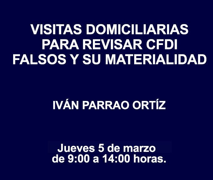 VISITAS DOMICILIARIAS PARA REVISAR CFDI FALSOS Y SU MATERIALIDAD