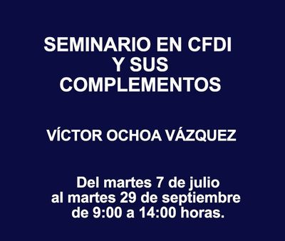 SEMINARIO EN CFDI Y SUS COMPLEMENTOS