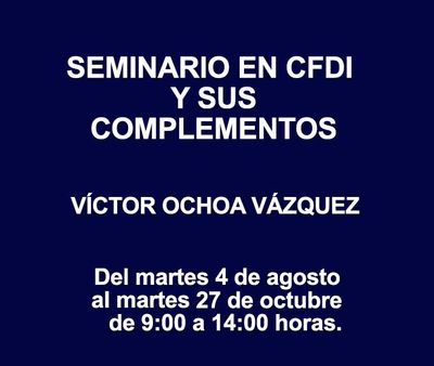 SEMINARIO EN CFDI Y SUS COMPLEMENTOS SEMINARIO EN CFDI Y SUS COMPLEMENTOS