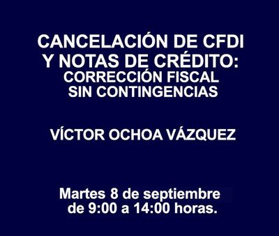 CANCELACIÓN DE CFDI Y NOTAS DE CRÉDITO: CORRECCIÓN FISCAL SIN CONTINGENCIAS CANCELACIÓN DE CFDI Y NOTAS DE CRÉDITO: CORRECCIÓN FISCAL SIN CONTINGENCIAS