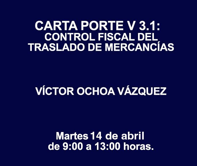 CARTA PORTE V 3.1: CONTROL FISCAL DEL TRASLADO DE MERCANCÍAS