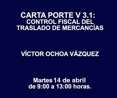 CARTA PORTE V 3.1: CONTROL FISCAL DEL TRASLADO DE MERCANCÍAS