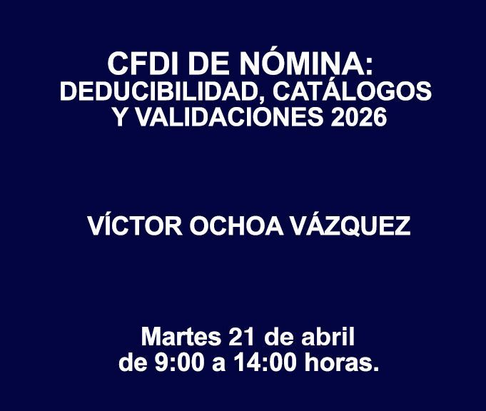 CFDI DE NÓMINA: DEDUCIBILIDAD, CATÁLOGOS Y VALIDACIONES 2026