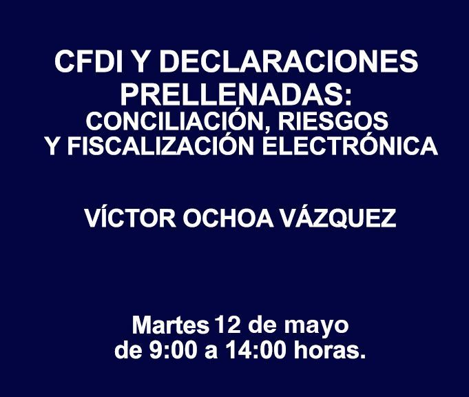 CFDI Y DECLARACIONES PRELLENADAS: CONCILIACIÓN, RIESGOS Y FISCALIZACIÓN ELECTRÓNICA