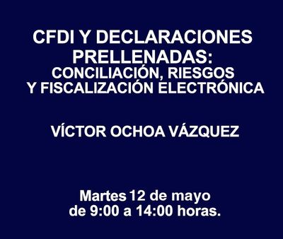 CFDI Y DECLARACIONES PRELLENADAS: CONCILIACIÓN, RIESGOS Y FISCALIZACIÓN ELECTRÓNICA CFDI Y DECLARACIONES PRELLENADAS: CONCILIACIÓN, RIESGOS Y FISCALIZACIÓN ELECTRÓNICA