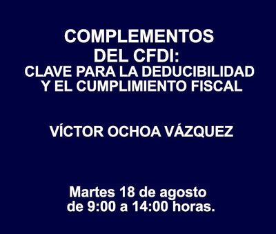 COMPLEMENTOS DEL CFDI: CLAVE PARA LA DEDUCIBILIDAD Y EL CUMPLIMIENTO FISCAL