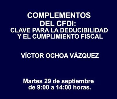 COMPLEMENTOS DEL CFDI: CLAVE PARA LA DEDUCIBILIDAD Y EL CUMPLIMIENTO FISCAL